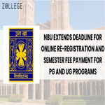 NBU Extends Deadline for Online Re Registration and Semester Fee Payment for PG and UG Programs